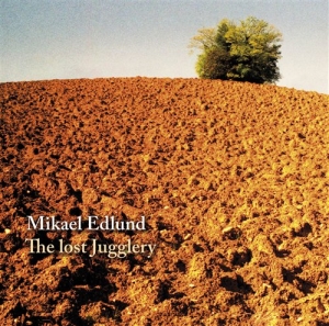 Edlund Mikael - Lost Jugglery i gruppen CD hos Bengans Skivbutik AB (691600)