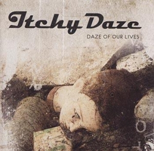 Itchy Daze - Daze Of Our Lives i gruppen VI TIPSER / Julegavetips CD hos Bengans Skivbutik AB (692540)