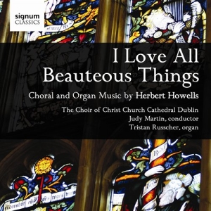 Howells Herbert - I Love All Beauteous Things: Choral i gruppen VI TIPSER / Julegavetips CD hos Bengans Skivbutik AB (693246)