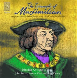 Musiqua Antiqua - The Triumphs Of Maximillian i gruppen Externt_Lager / Naxoslager hos Bengans Skivbutik AB (693256)