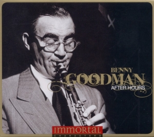 Benny Goodman - Immortal Characters:After Hours i gruppen CD / Jazz hos Bengans Skivbutik AB (693874)