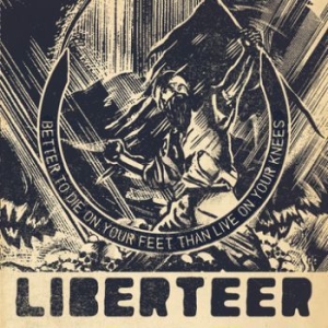 Liberteer - Better To Die On Your Feet Than Liv i gruppen CD / CD Metal hos Bengans Skivbutik AB (694014)