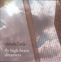 Chris And Carla - Fly High Brave Dreamers i gruppen CD / Pop-Rock hos Bengans Skivbutik AB (694632)