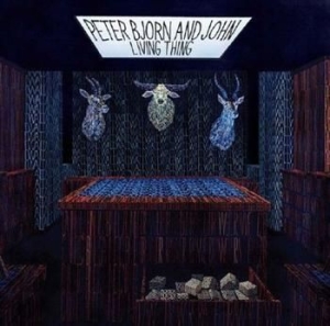 Peter Bjorn And John - Living Thing - Ltd Bonus Cd i gruppen Minishops / Ingrid hos Bengans Skivbutik AB (696128)