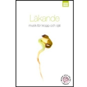 Various Artists - Läkande: Musik För Kropp Och Själ i gruppen CD / Klassisk hos Bengans Skivbutik AB (696766)