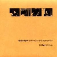 Fay Bill - Tomorrow, Tomorrow And Tomorrow i gruppen CD / Pop-Rock hos Bengans Skivbutik AB (696972)