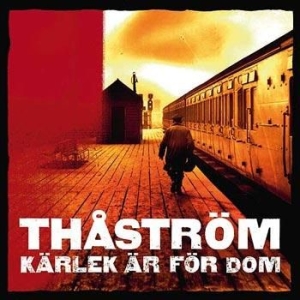 Thåström - Kärlek Är För Dom i gruppen CD hos Bengans Skivbutik AB (697569)