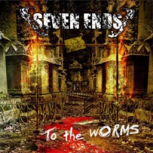 Seven Ends - To The Worms i gruppen CD / Metal/ Heavy metal hos Bengans Skivbutik AB (697908)