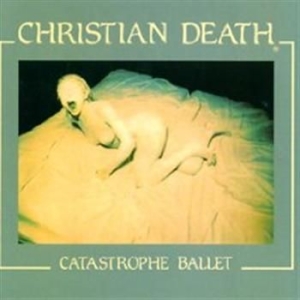 Christian Death - Catastrophe Ballet i gruppen CD / Metal hos Bengans Skivbutik AB (698375)