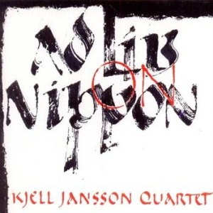 Kjell Jansson Quartet - Ad Lib On Nippon i gruppen CD / Jazz,Svensk Musikkk hos Bengans Skivbutik AB (698902)