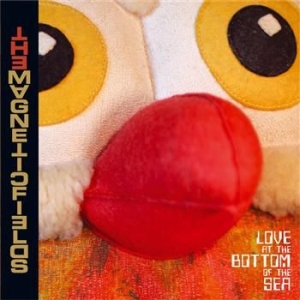 Magnetic Fields - Love At The Bottom Of The Sea i gruppen CD / Pop hos Bengans Skivbutik AB (699439)