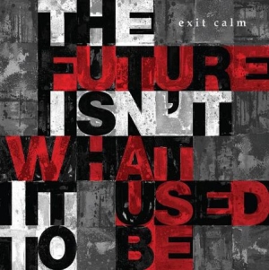 Exit Calm - Future Isn't What It Used To Be i gruppen VINYL hos Bengans Skivbutik AB (780049)