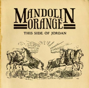 Mandolin Orange - This Side Of Jordan i gruppen VI TIPSER / Klassiska lablar / YepRoc / CD hos Bengans Skivbutik AB (780292)