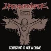 Haemorrhage - Goregrind Is Not A Crime i gruppen VINYL / Pop-Rock hos Bengans Skivbutik AB (780585)