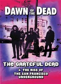 Grateful Dead - Dawn Of The Dead - The Rise Of The San Francisco Under i gruppen Musikkk-DVD & Bluray hos Bengans Skivbutik AB (882650)