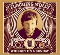 Flogging Molly - Whiskey On A Sunday i gruppen VI TIPSER / Julegavetips CD hos Bengans Skivbutik AB (883257)