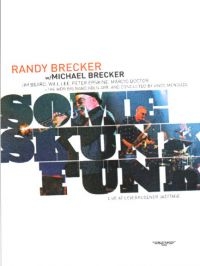 Brecker Randy And Michael - Some Skunk Funk i gruppen Musikkk-DVD & Bluray hos Bengans Skivbutik AB (884683)