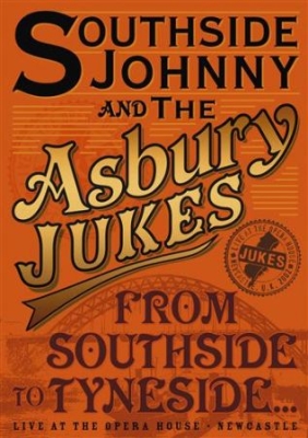 Southside Johnny & Asbury Jukes - From Southside To Tyneside i gruppen Musikkk-DVD & Bluray hos Bengans Skivbutik AB (889366)