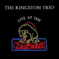 Kingston Trio - Live At The Crazy Horse i gruppen CD / Pop-Rock hos Bengans Skivbutik AB (913134)