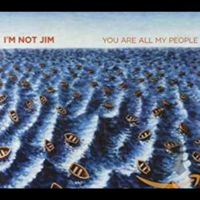 I'm Not Jim - You Are All My People i gruppen CD / Pop-Rock hos Bengans Skivbutik AB (916942)