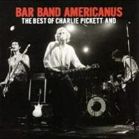 Pickett Charlie - Bar Band Americanus: Best Of Charli i gruppen CD / Pop-Rock hos Bengans Skivbutik AB (916943)