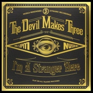 Devil Makes Three - I'm A Stranger Here i gruppen CD / Pop-Rock hos Bengans Skivbutik AB (929231)