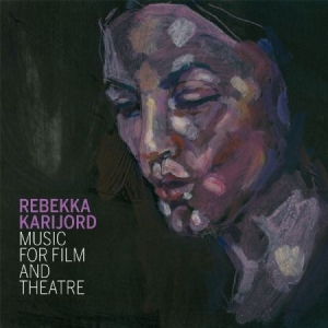 Rebekka Karijord - Music For Film And Theatre i gruppen VI TIPSER / Julegavetips CD hos Bengans Skivbutik AB (932338)