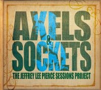 Jeffrey Lee Pierce Project - Axels & Sockets i gruppen VI TIPSER / Julegavetips CD hos Bengans Skivbutik AB (932357)