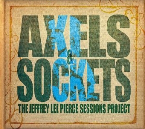 Jeffrey Lee Pierce Project - Axels & Sockets (Inkl.Cd) i gruppen VINYL / Pop-Rock hos Bengans Skivbutik AB (932358)