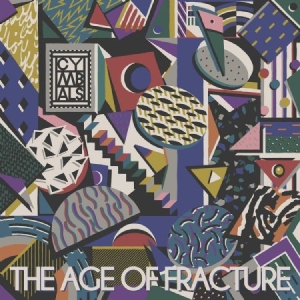 Cymbals - Age Of Fracture i gruppen VINYL hos Bengans Skivbutik AB (932508)