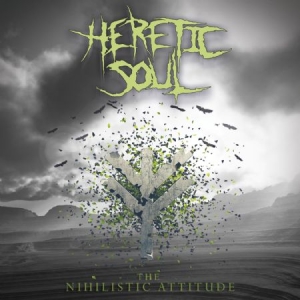 Heretic Soul - Nihilistic Attitude i gruppen CD / Metal/ Heavy metal hos Bengans Skivbutik AB (952354)