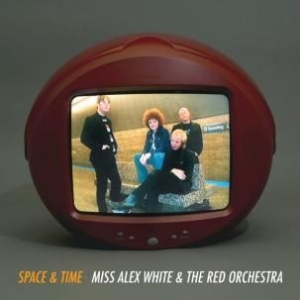 White Miss Alex & The Red Orch - Space & Time i gruppen VI TIPSER / Julegavetips CD hos Bengans Skivbutik AB (956447)