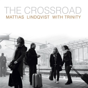 Lindqvist Mattias W. Trinity - The Crossroad i gruppen CD / Film-Musikkkal hos Bengans Skivbutik AB (957024)