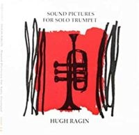 Ragin Hugh - Sound Pictures For Solo Trumpet i gruppen CD / Jazz hos Bengans Skivbutik AB (983333)