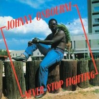 Osbourne Johnny - Never Stop Fighting i gruppen VINYL / Reggae hos Bengans Skivbutik AB (983362)