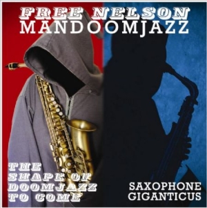 Free Nelson Mandoomjazz - Shape Of Doomjazz To Come + Saxopho i gruppen VINYL hos Bengans Skivbutik AB (990133)