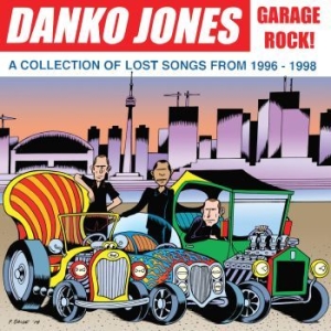 Danko Jones - Garage Rock! - A Collection Of Lost i gruppen CD / Metal,Pop-Rock hos Bengans Skivbutik AB (992283)