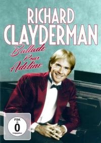 Clayderman Richard - Ballade Pour Adeline:Greatest Hits i gruppen Musikkk-DVD & Bluray hos Bengans Skivbutik AB (992774)