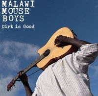 Malawi Mouse Boys - Dirt Is Good i gruppen CD / Elektroniskt,World Music hos Bengans Skivbutik AB (992919)