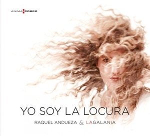 Raquel Andueza - Yo Soy La Locura i gruppen Externt_Lager / Naxoslager hos Bengans Skivbutik AB (997029)