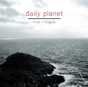 Daily Planet - Trust / Fragile i gruppen Labels / Progress Productions hos Bengans Skivbutik AB (997587)