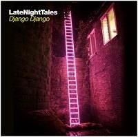 Django Django - Late Night Tales