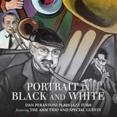 Dan Perantoni & The Aha! Trio - Portrait In Black And White: Dan Pe i gruppen CD hos Bengans Skivbutik AB (1049695)