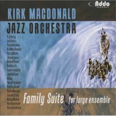 Kirk Macdonald Jazz Orchestra - Family Suite For Large Ensemble i gruppen CD hos Bengans Skivbutik AB (1049791)