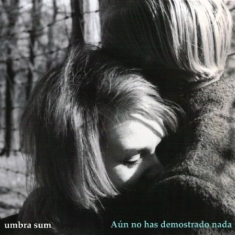 Umbra Sum - Aun No Has Demostrado Nada