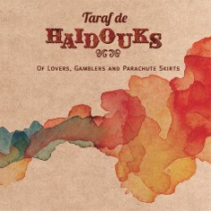 Taraf De Haidouks - Of Lovers, Gamblers And Parachute S i gruppen CD hos Bengans Skivbutik AB (1136762)