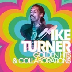 Turner Ike - Golden Hits & Collaborations i gruppen CD hos Bengans Skivbutik AB (1146722)