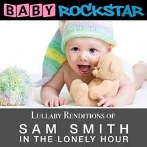 Baby Rockstar - Lullaby Renditions Of Sam Smith - I i gruppen CD hos Bengans Skivbutik AB (1151463)