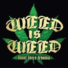 Weed Is Weed - Blunt Force Trauma i gruppen CD hos Bengans Skivbutik AB (1151573)