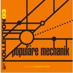 Various Artists - Kollektion 03:Populäre Mechanik (Co